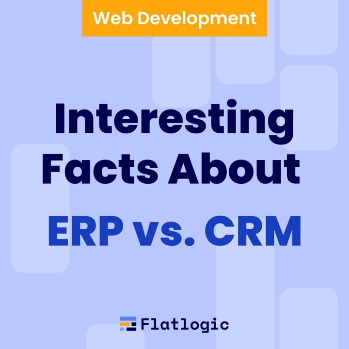ERP vs. CRM: Interesting facts I bet you never knew about