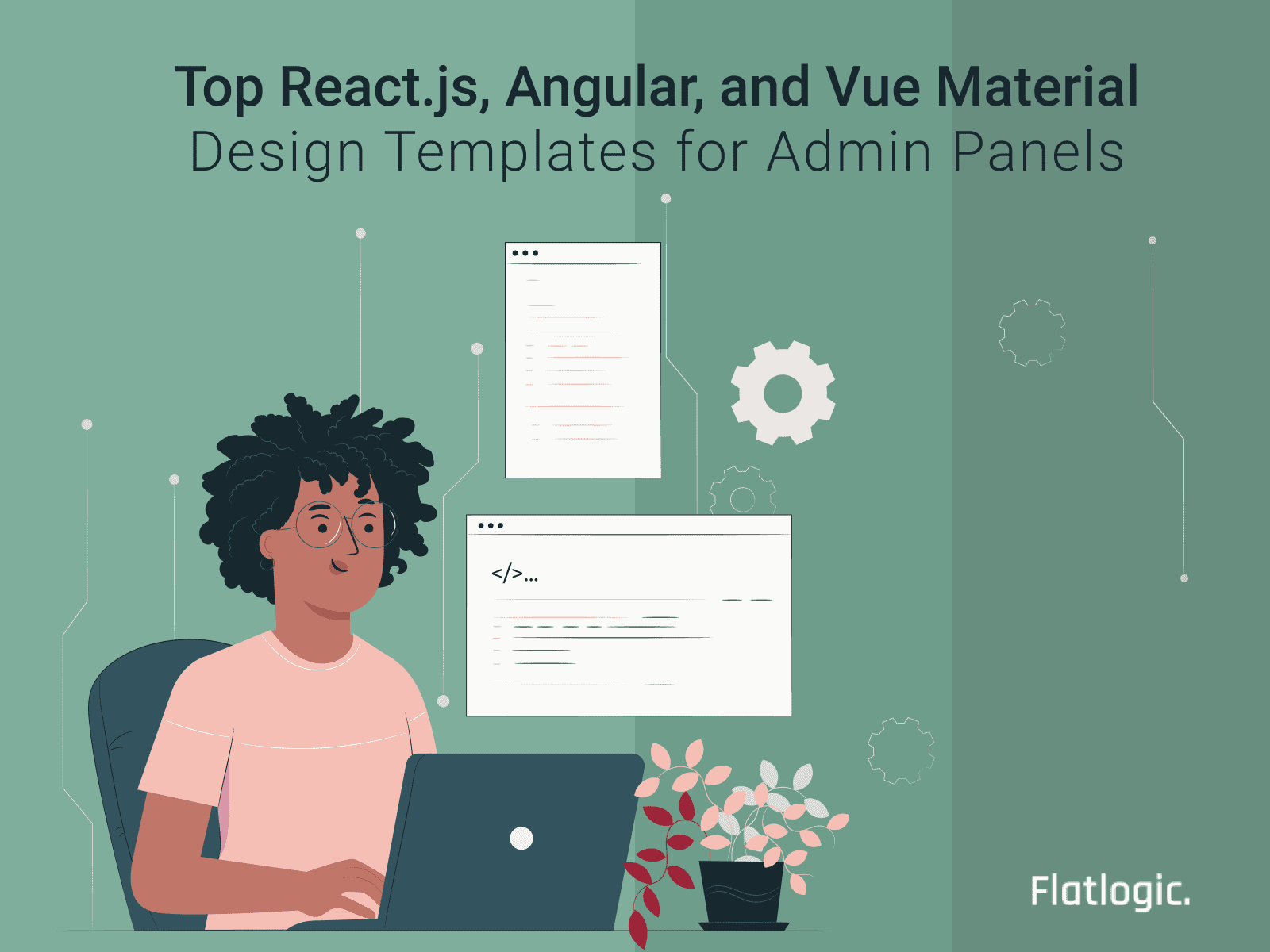 Top 7 React.js, Angular, and Vue Material Design Templates for Admin Panels