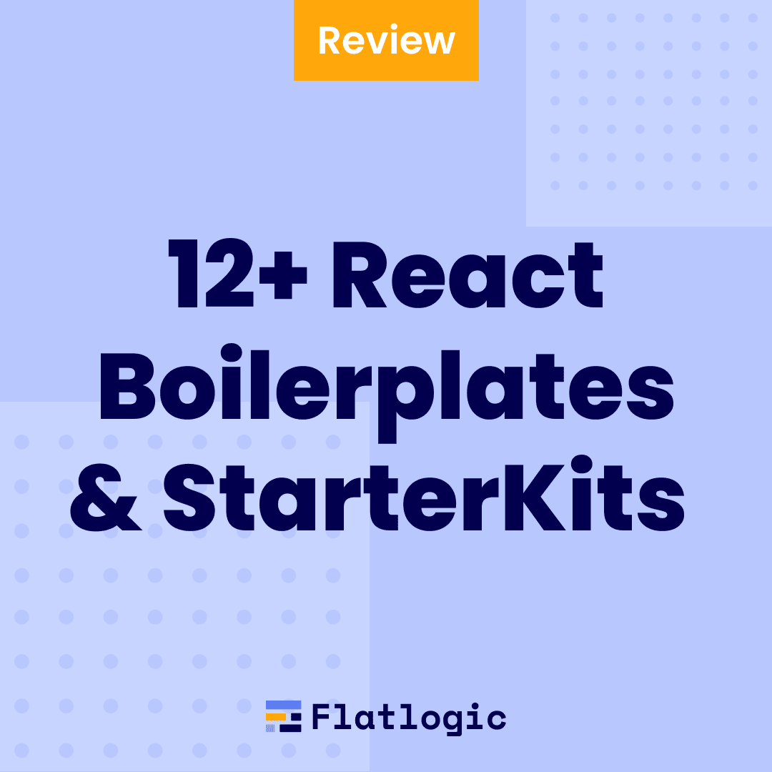 12+ React Boilerplates & Starter Kits for Developers in 2024