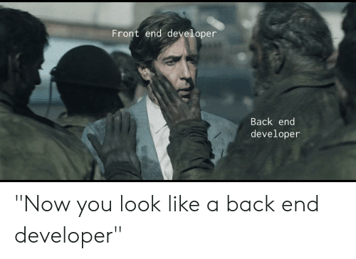 how frontend developer looks like | Javascript meme