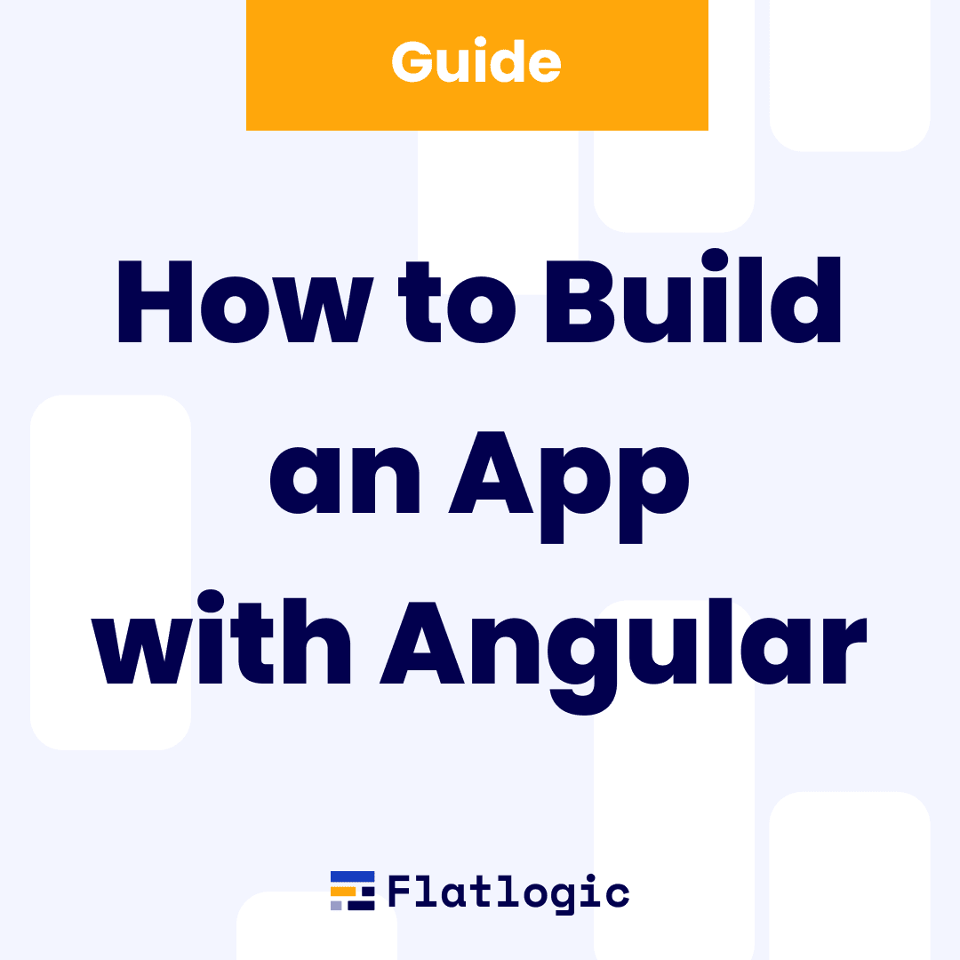 How to Create an Angular Application Step by Step [Guide 2023]