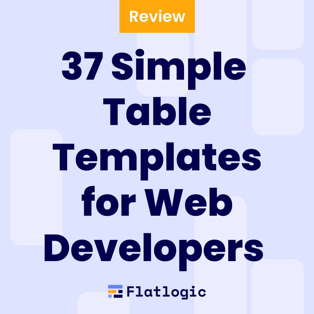 37 Simple and Useful Table Templates & Examples for Web Developers