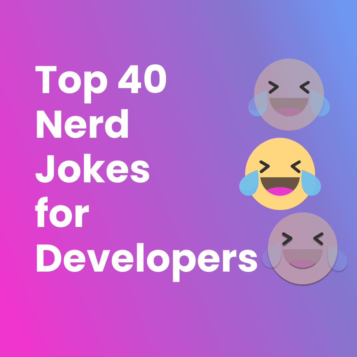 Top 40 Nerd Jokes for Programmers to Liven Up Your Day [Golden Collection]