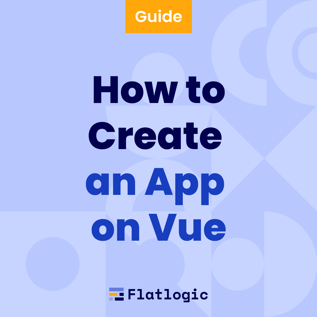 How to Build a Vue Application? [Learn the Ropes!]