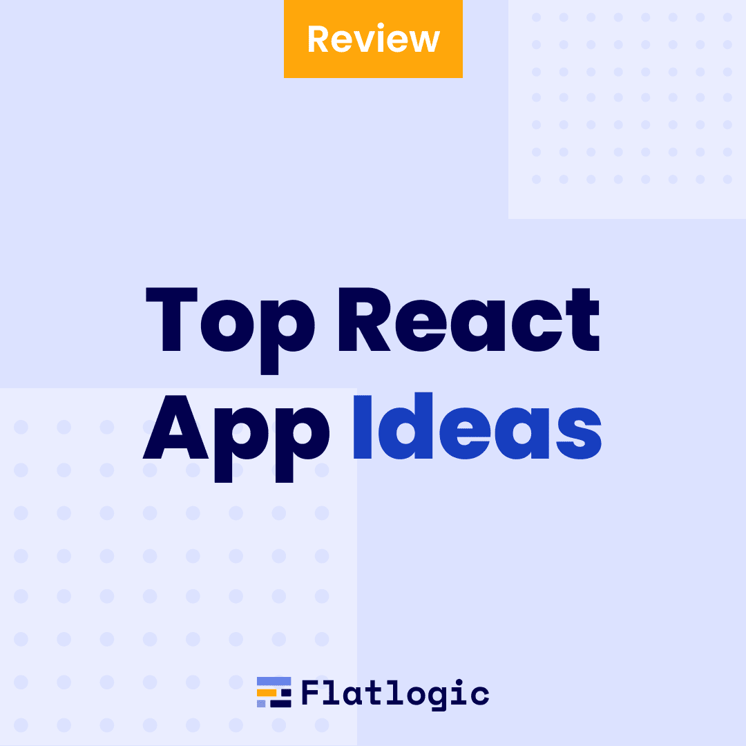Top 15 React App Ideas for Web Developers in 2022