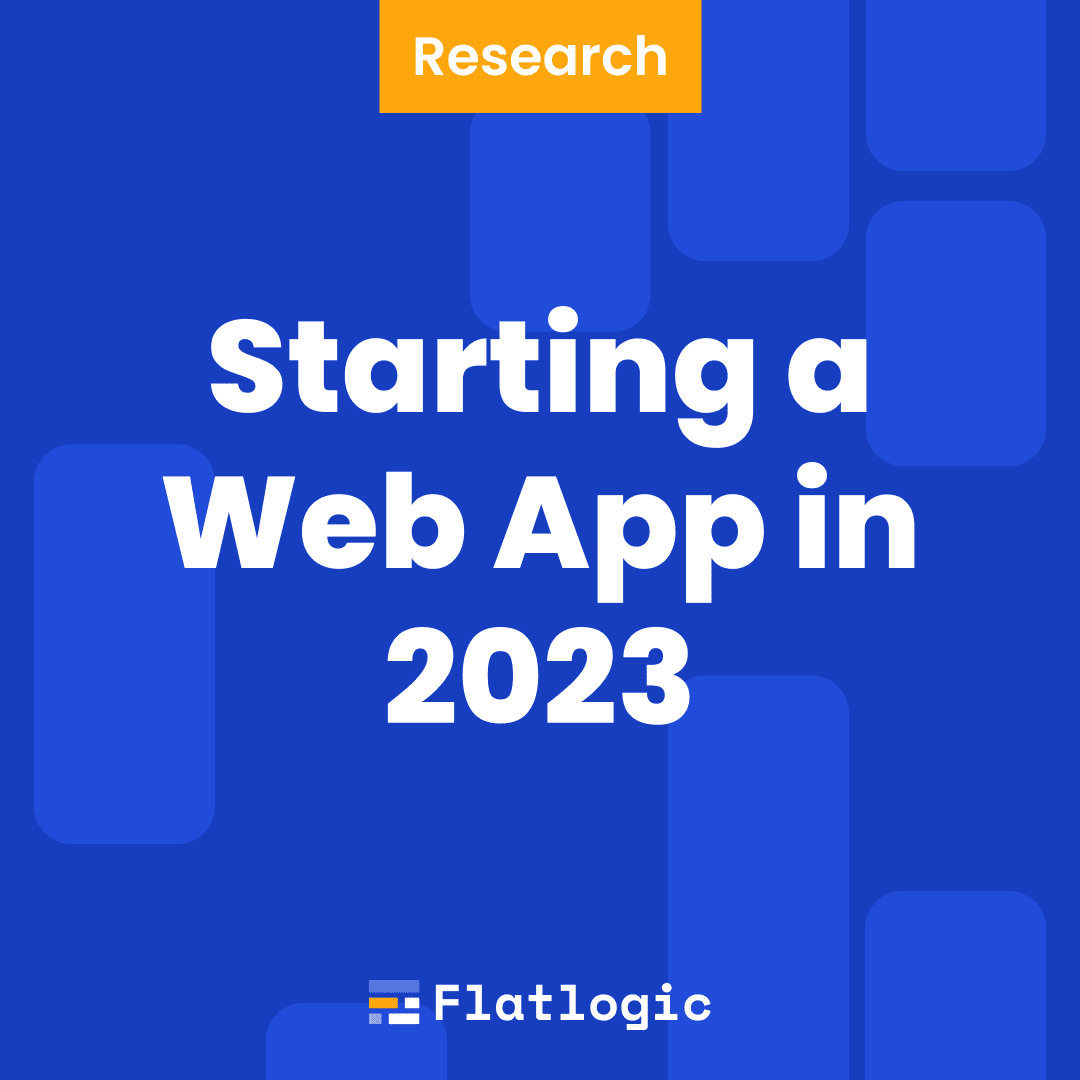 Starting a Web App in 2023 [Research]