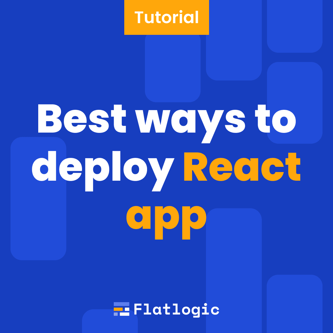 10+ Best Ways to Deploy React App