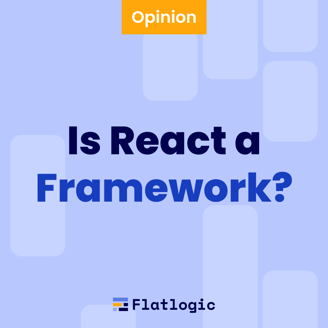 Is React a Framework? Interview with Software Engineers [FAQ]