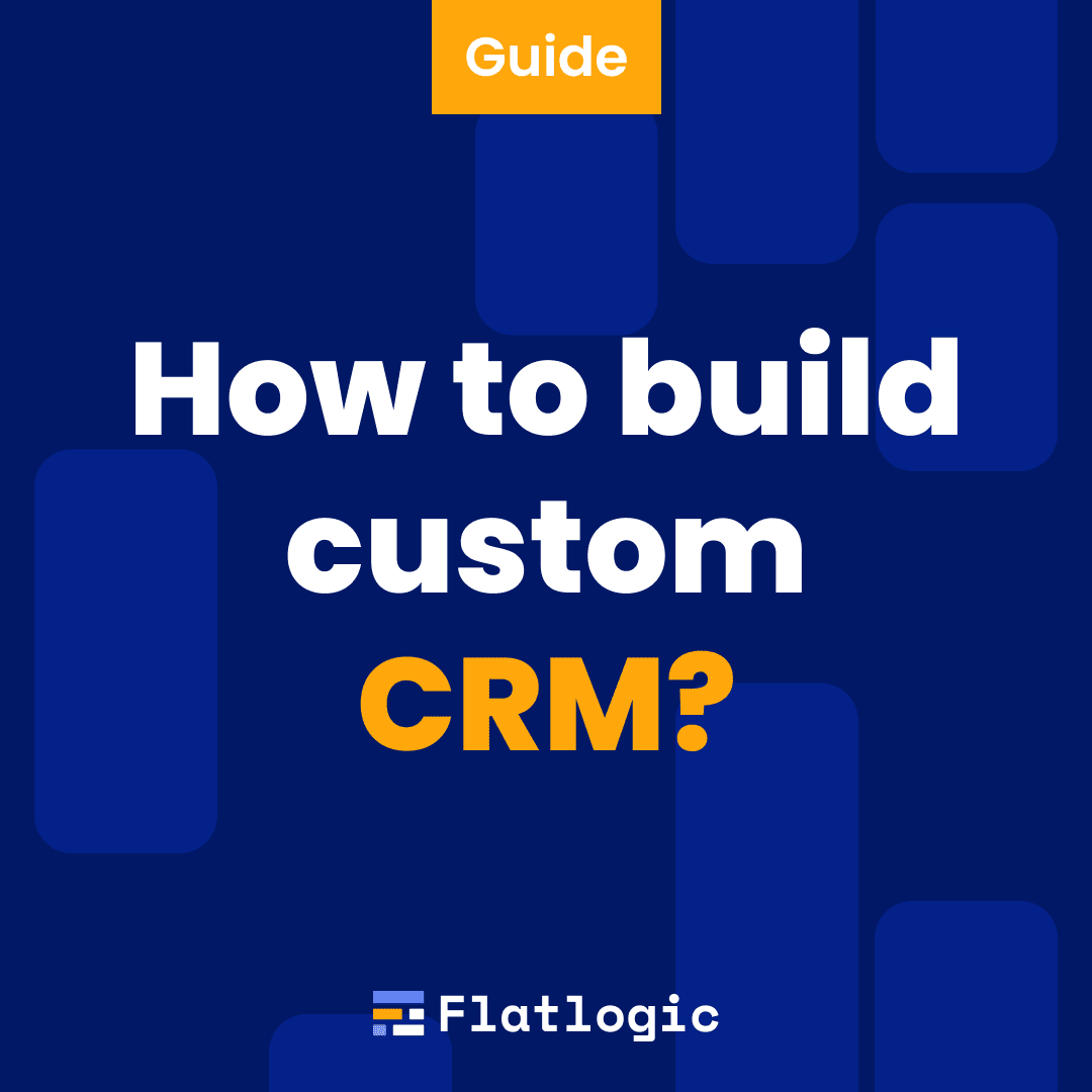 Step-by-Step Guide: Building a Custom CRM for Your Business in 2023
