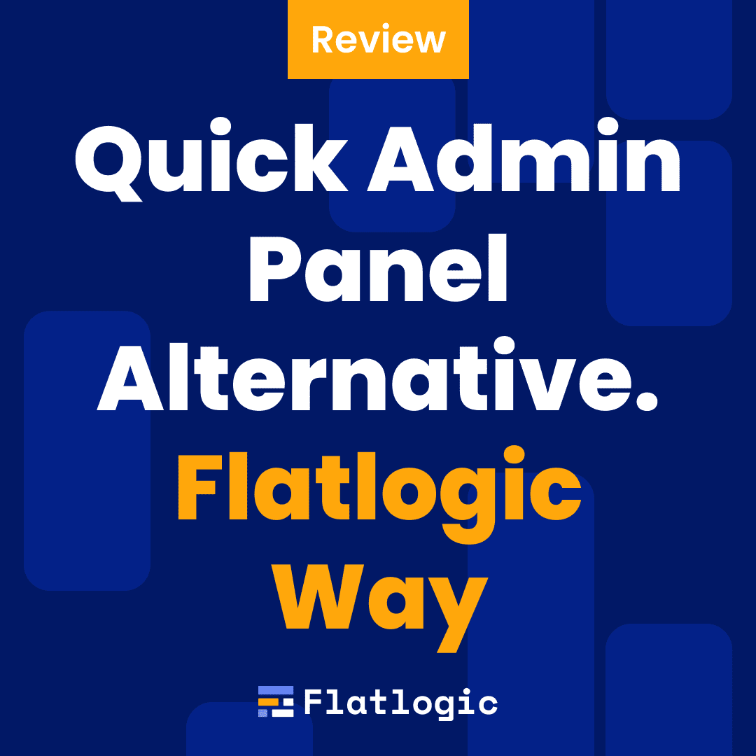 Quick Admin Panel alternative. Flatlogic Web Application Generator versus Quickadminpanel