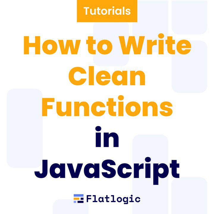 How to Write Clean Functions in JavaScript