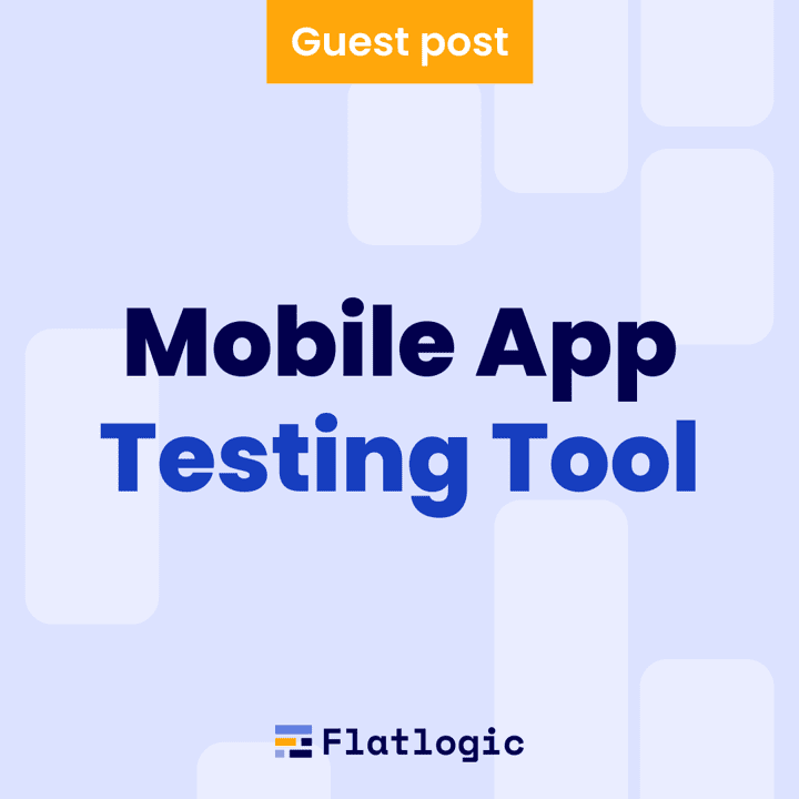 What Is Mobile App Testing: A Complete Overview of  Tips&Tools Everyone Needs