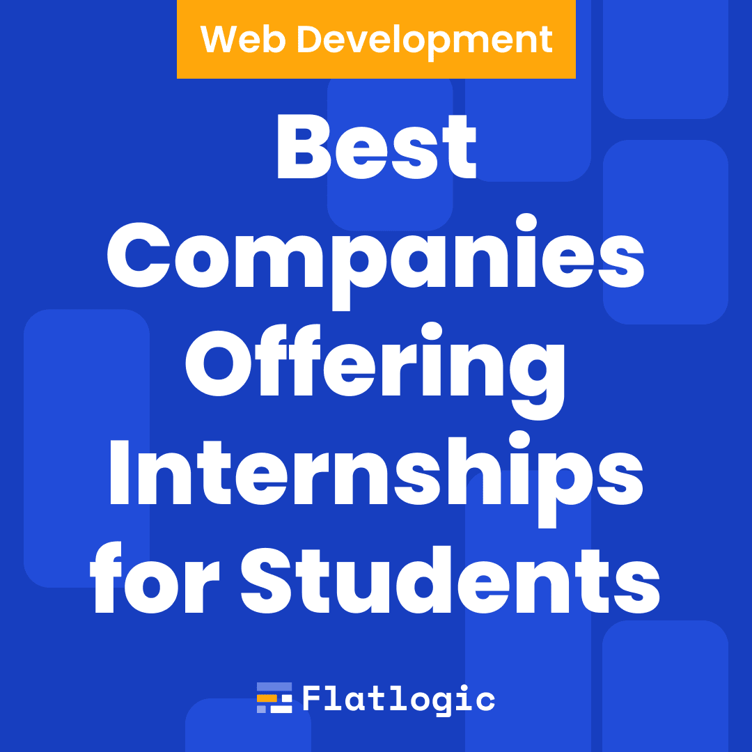 Best Companies Offering Web Development Internships for Students