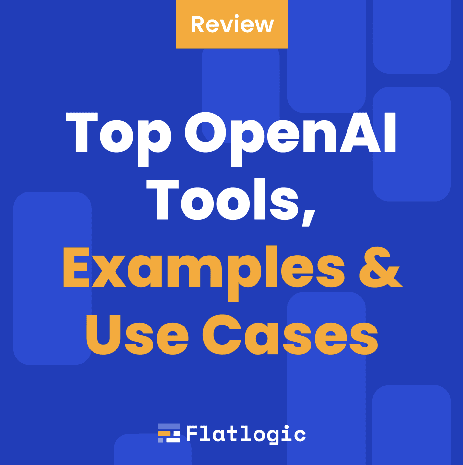 Top OpenAI Tools, Examples & Use Cases