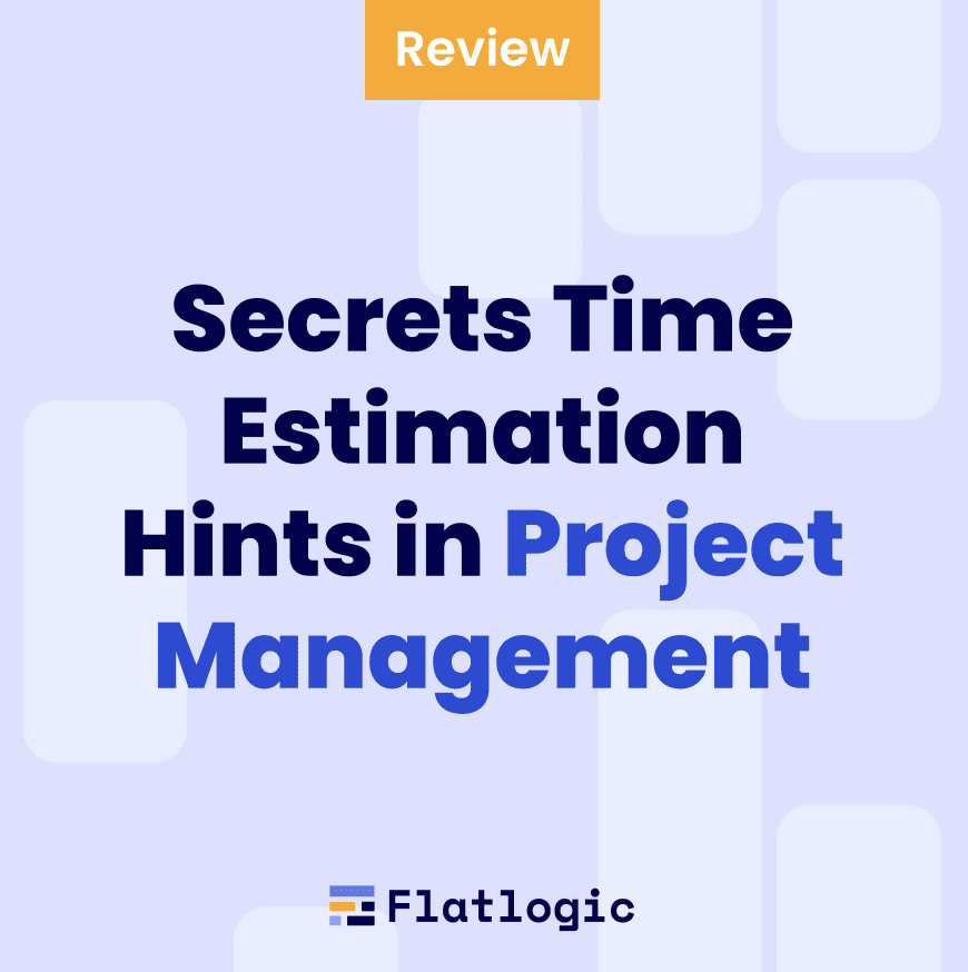 5+ Secrets Time Estimation Hints in Project Management