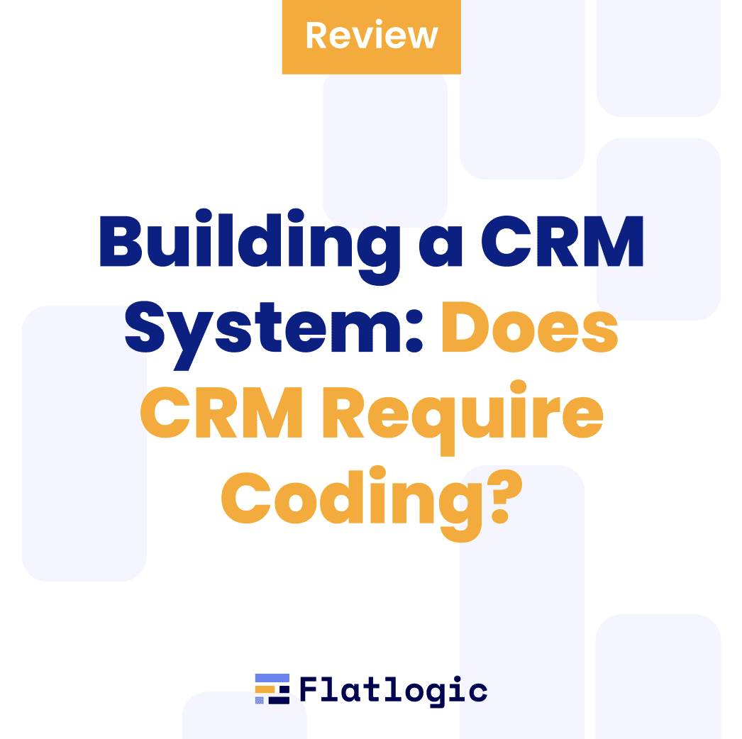 Building a CRM System: Does CRM Require Coding?