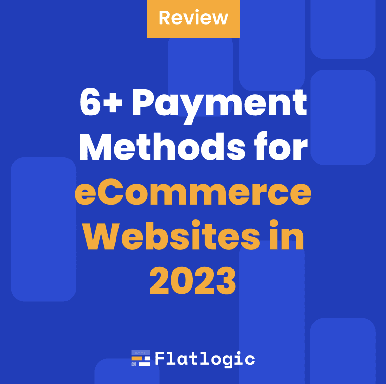 6+ Payment Methods for eCommerce Websites in 2023