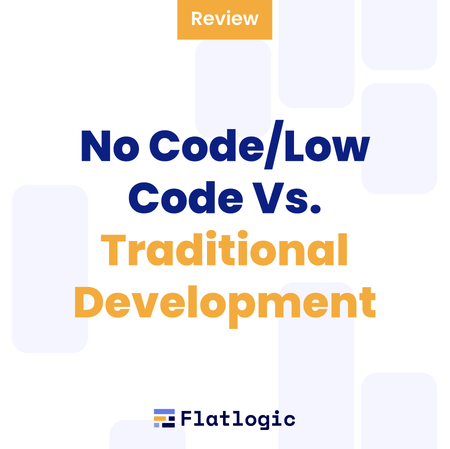 No Code/Low Code Vs. Traditional Development