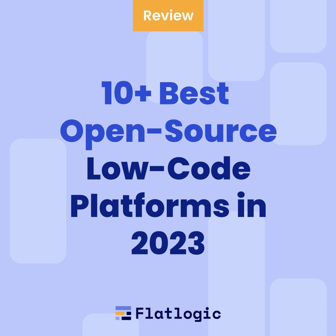 10+ Best Open-Source Low-Code Platforms in 2023
