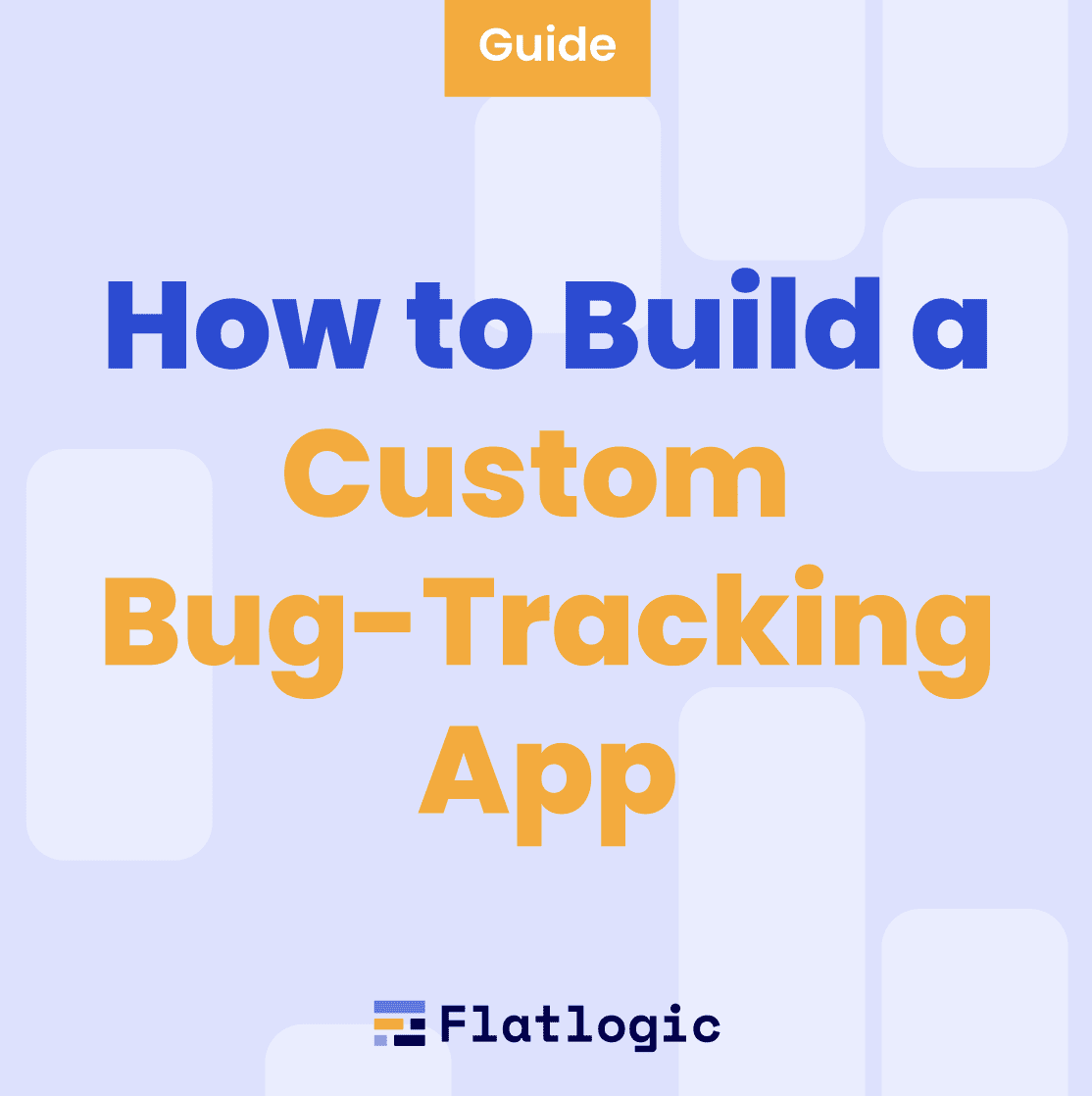 How to Build a Custom Bug-Tracking App