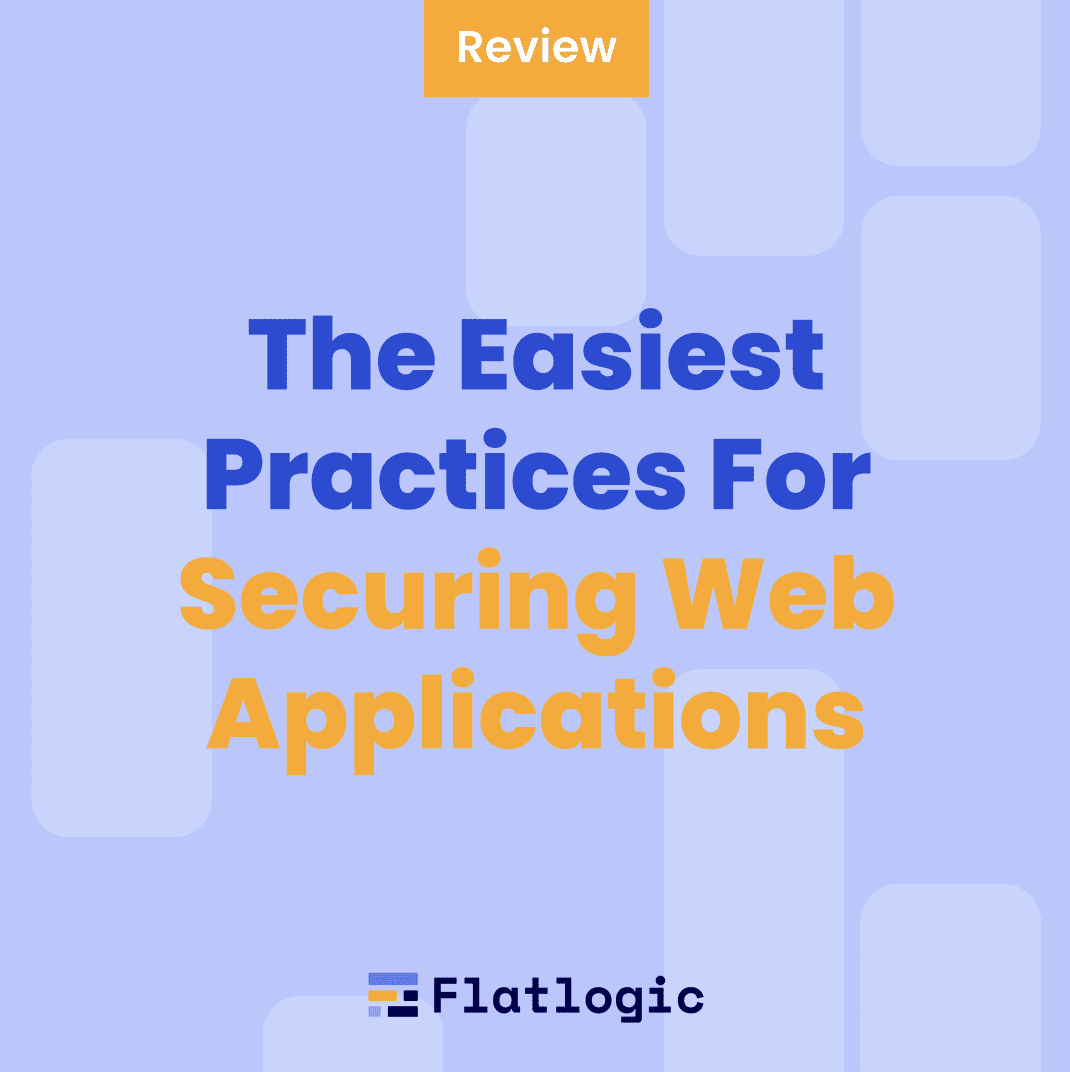 The Easiest Practices For Securing Web Applications