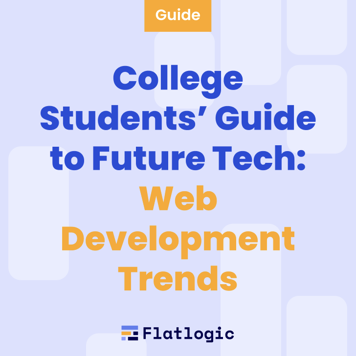 College Students’ Guide to Future Tech: Web Development Trends