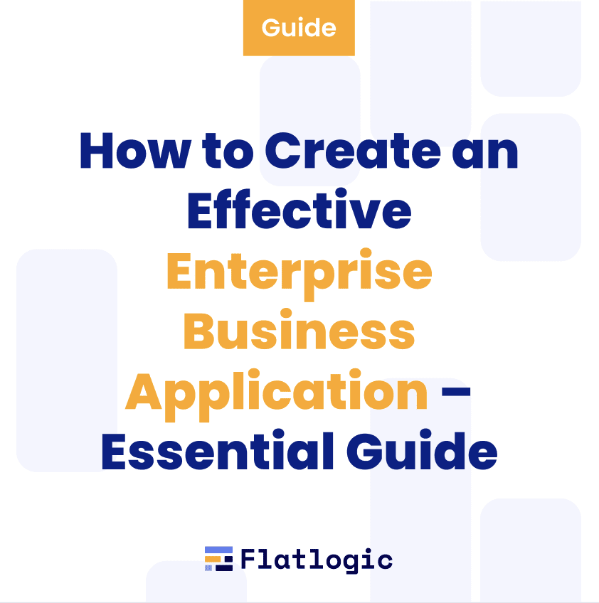 How to Create an Effective Enterprise Business Application: Essential Guide