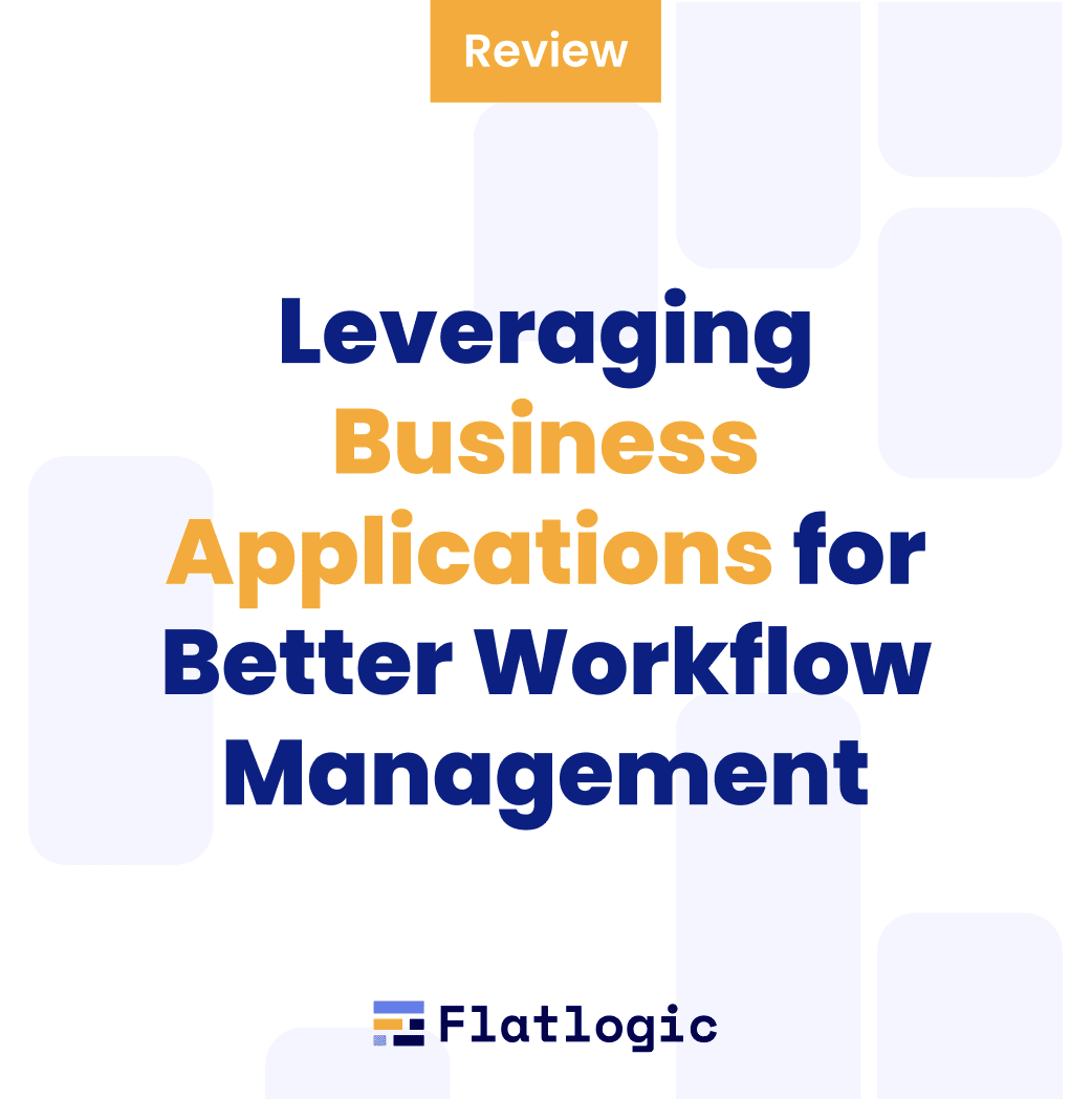 Leveraging Business Applications for Better Workflow Management