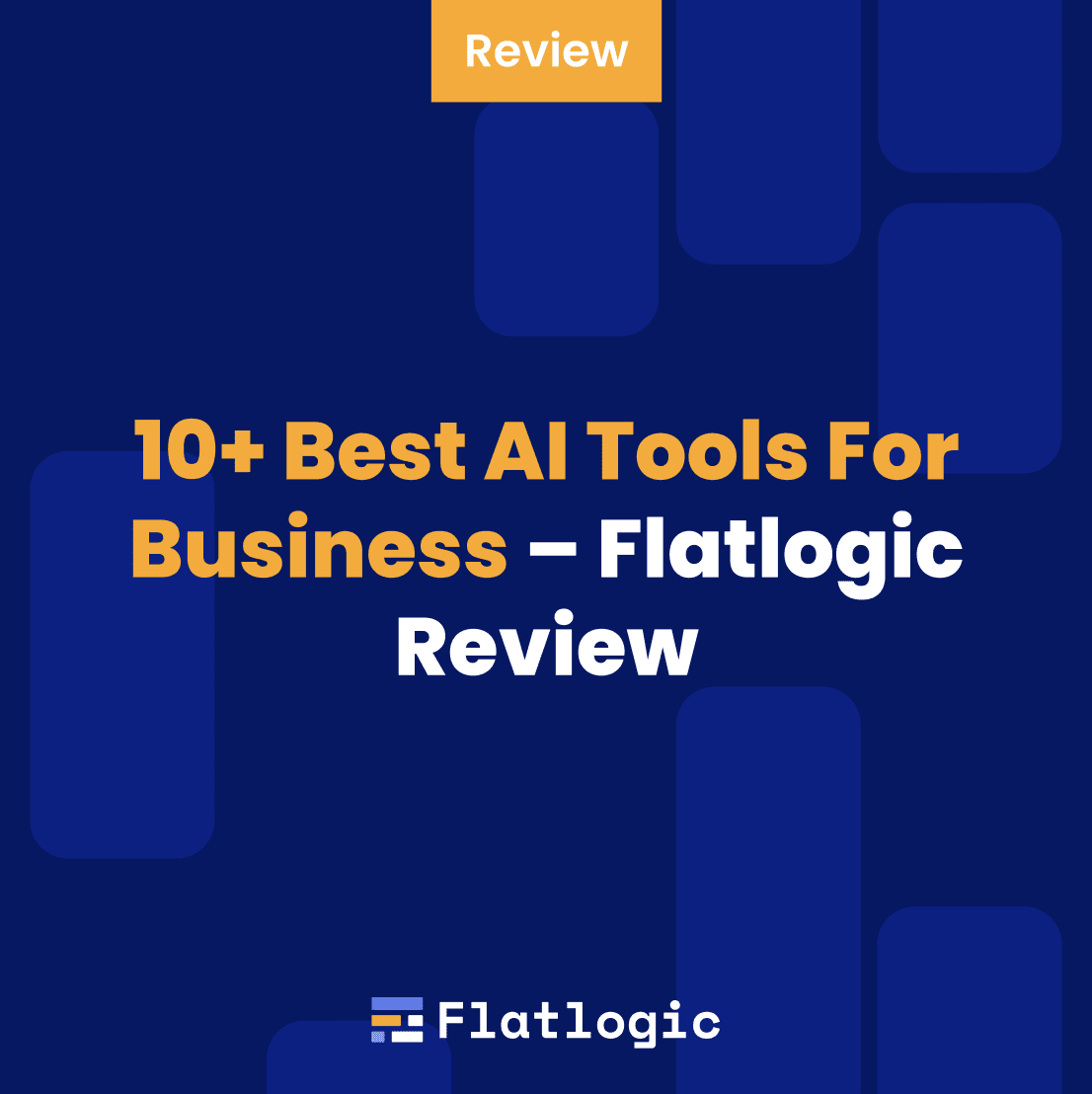 10+ Best AI Tools For Business – Flatlogic Review