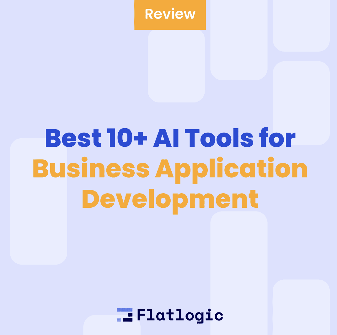 Best AI Tools for Business Application Development