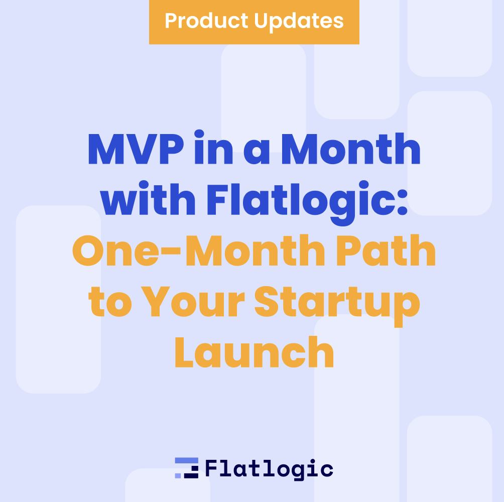 MVP in a Month with Flatlogic: One-Month Path to Your Startup Launch