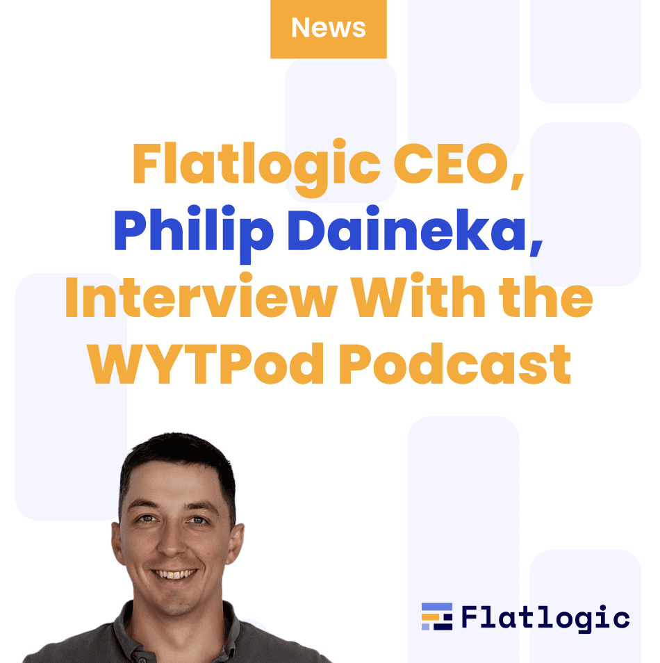 Flatlogic CEO, Philip Daineka, Interview With the WYTPod Podcast