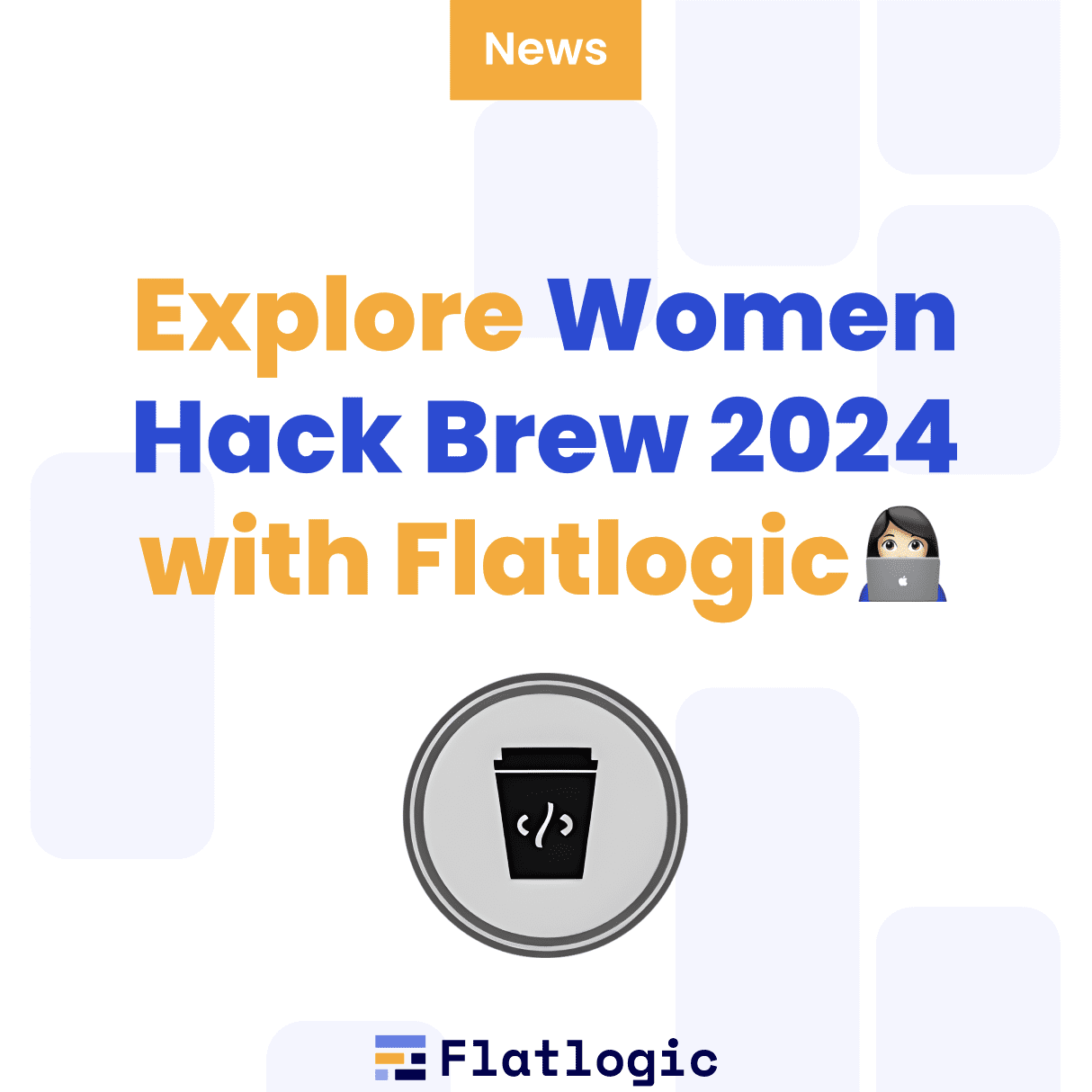 Explore Women Hack Brew 2024 with Flatlogic
