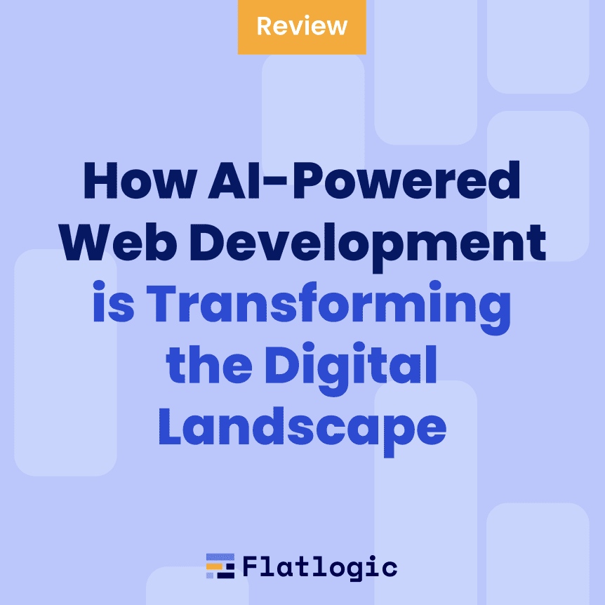 How AI-Powered Web Development is Transforming the Digital Landscape
