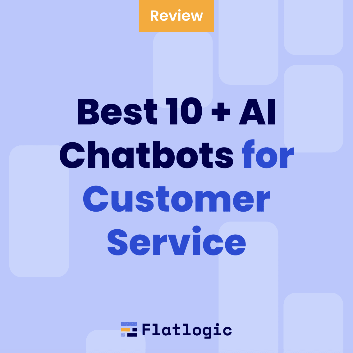 Best 10 + AI Chatbots for Customer Service – Flatlogic List