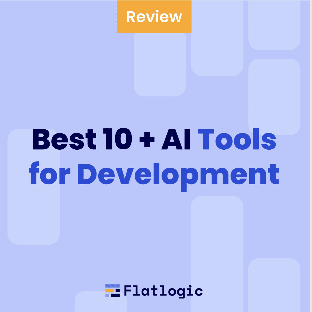 Best 10 + AI Tools for Development