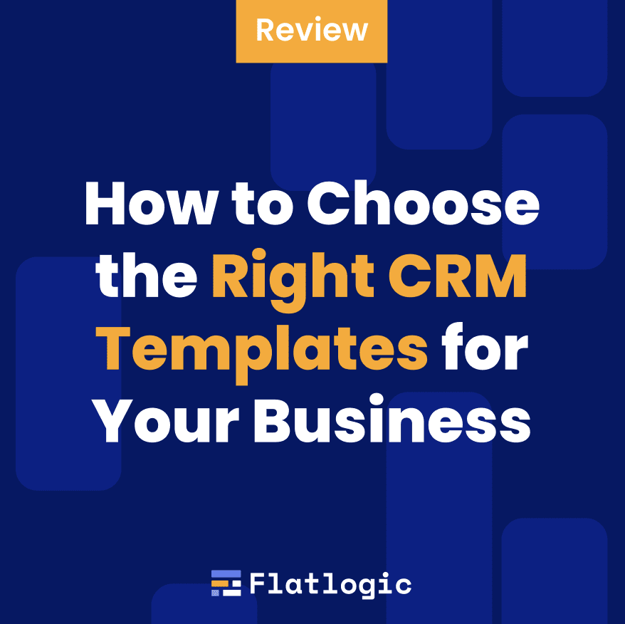 How to Choose Right CRM Templates for Your Business
