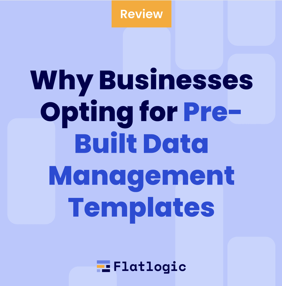 Why Businesses Opting for Pre-Built Data Management Templates