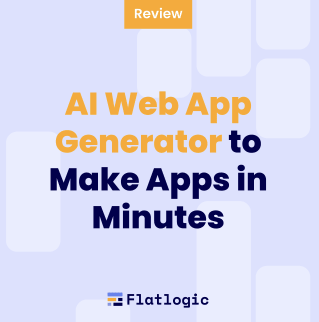 AI Web App Generator to Make Apps in Minutes
